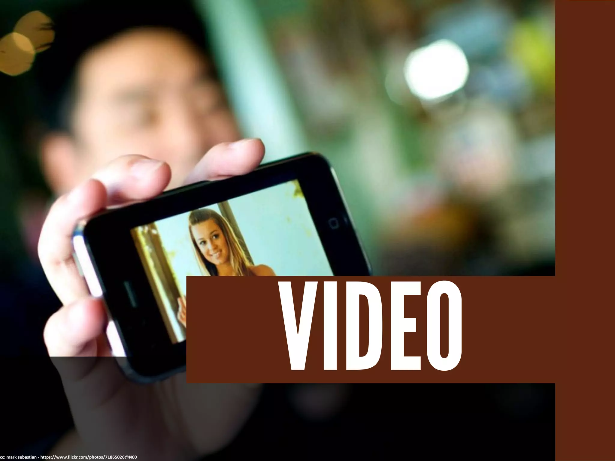 cc: mark sebastian - https://www.flickr.com/photos/71865026@N00
VIDEO
 