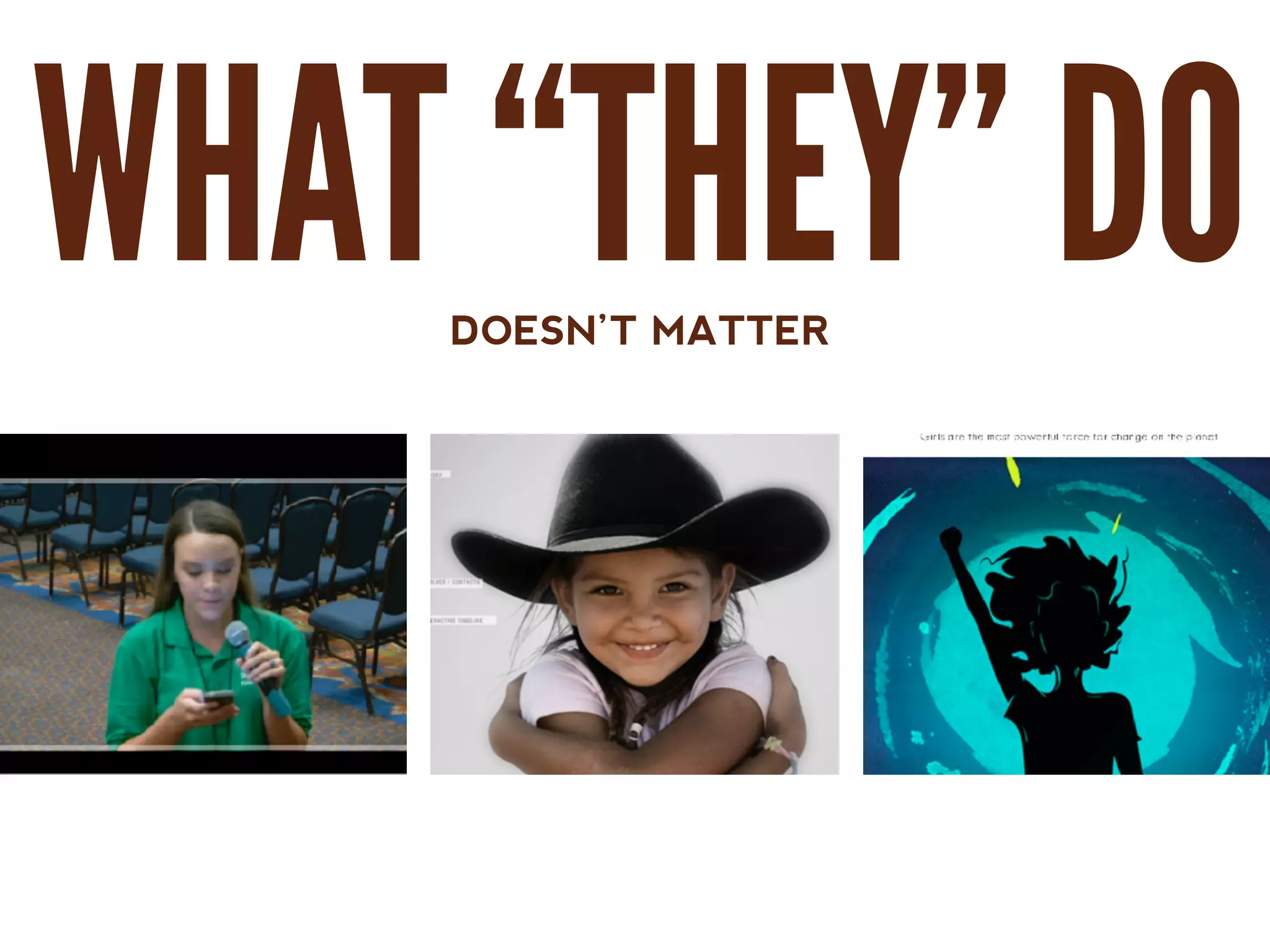 WHAT “THEY” DODOESN’T MATTER
 