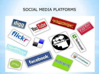 SOCIAL MEDIA PLATFORMS
 