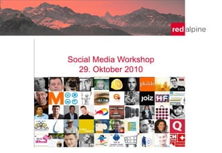 Social Media Workshop
29. Oktober 2010
 