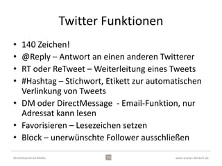 Twitter Funktionen - Stream




Workshop Social Media                www.evelyn-deckert.de
 