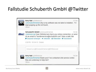 Fallstudie Schuberth GmbH




Workshop Social Media                www.evelyn-deckert.de
 