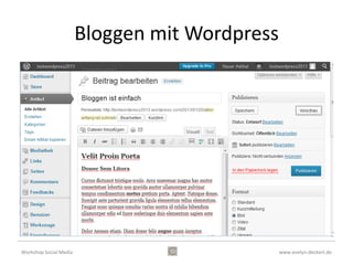 Blogs




Workshop Social Media           www.evelyn-deckert.de
 