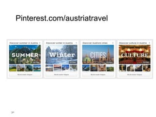 30
Pinterest.com/austriatravel
 