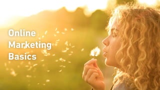 Online
Marketing
Basics
 