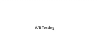 A/B Testing
 