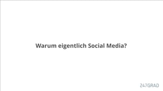 Warum eigentlich Social Media?
 