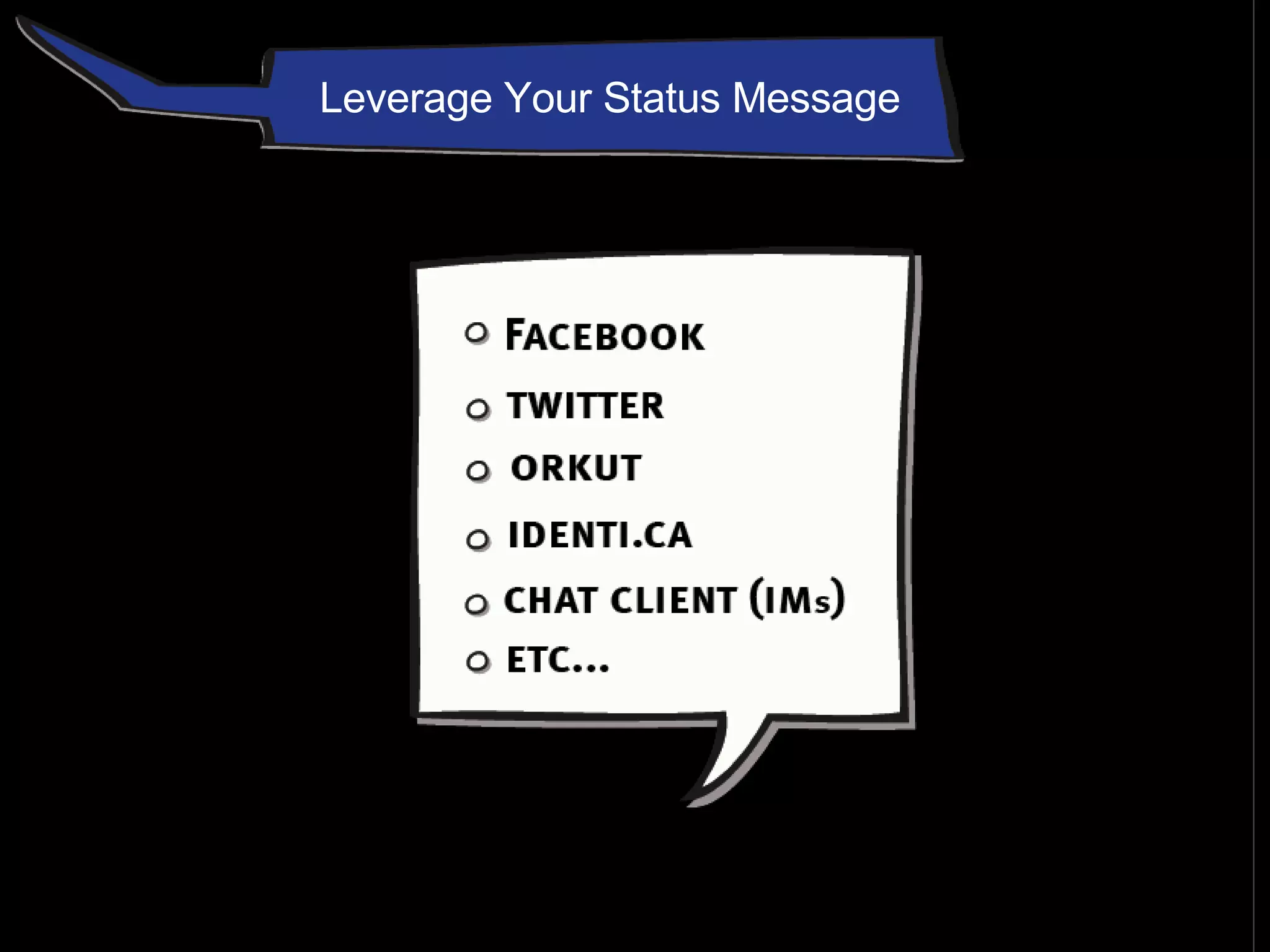 Leverage Your Status Message 