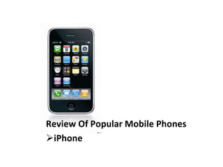 Review Of Popular Mobile Phones <ul><li>BlackBerry </li></ul>