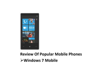 Review Of Popular Mobile Phones Windows 7 Mobile 