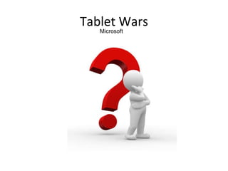 Tablet Wars Microsoft 
