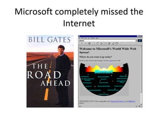 Microsoft completely missed the Internet 