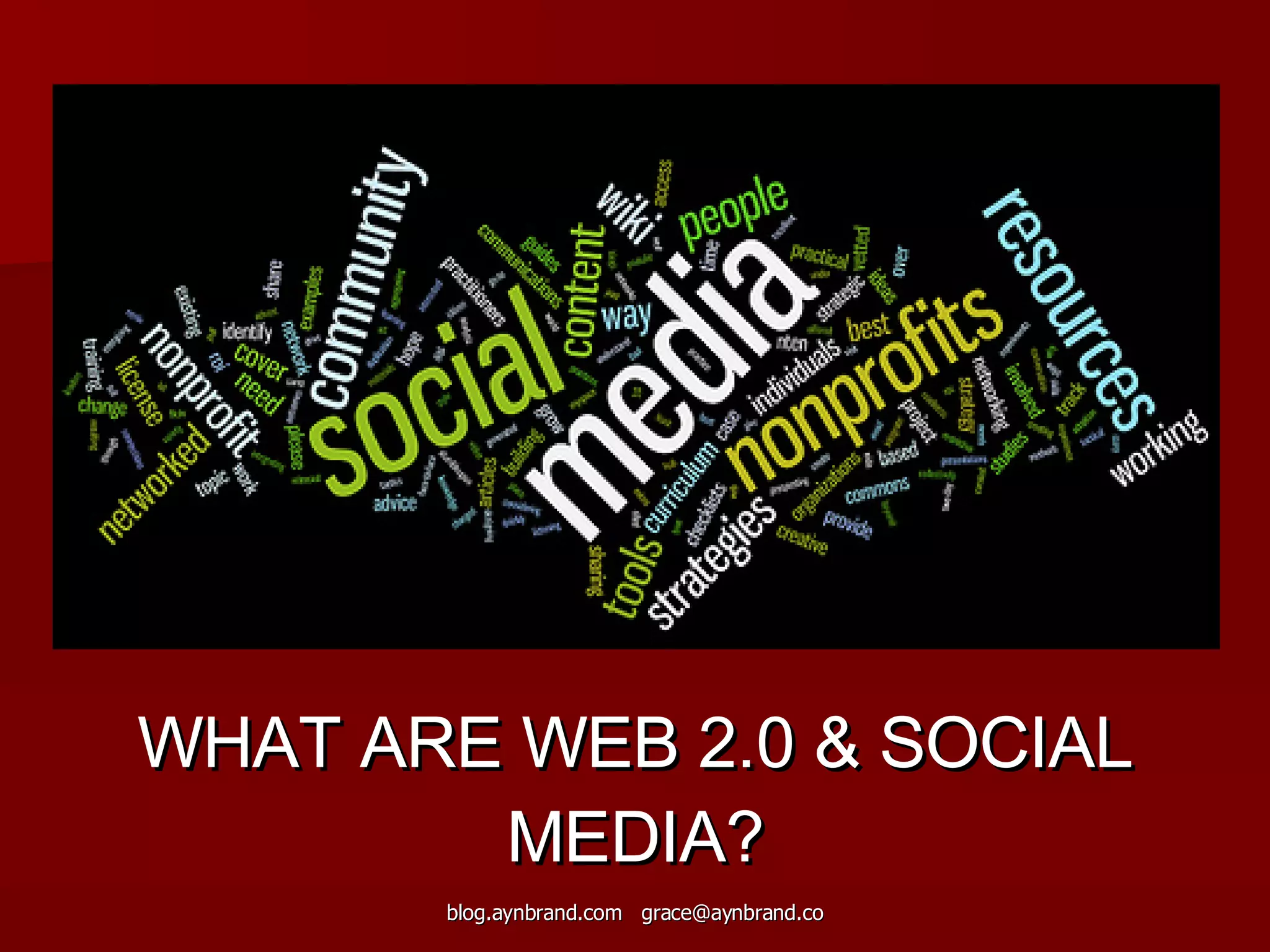 WHAT ARE WEB 2.0 & SOCIAL MEDIA? 