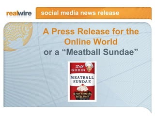 social media news release A Press Release for the Online World or a “Meatball Sundae” 