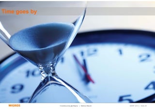 Time goes by




               Crowdsourcing @ Migros | Markus Maurer   SMWF 2013 | Seite 26
 