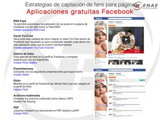Estrategias de captación de fans para páginas Aplicaciones gratuitas Facebook RSS Feed Te permitirá automatizar la publica...