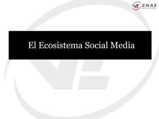 El Ecosistema Social Media 
