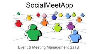 SocialMeetApp
Event & Meeting Management SaaS
 