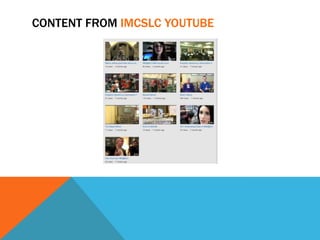 CONTENT FROM IMCSLC YOUTUBE
 