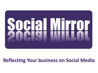 Reflecting Your business on Social Media
 