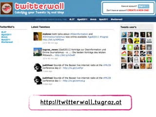 http://twitterwall.tugraz.at
 