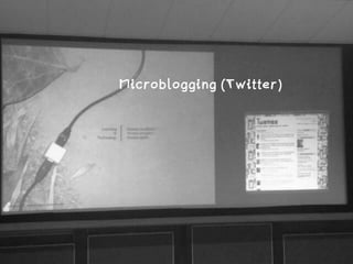Microblogging (Twitter)
 