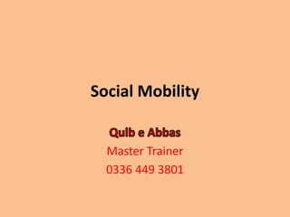 Social Mobility
Master Trainer
0336 449 3801
 