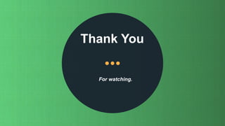Thank You
For watching.
 