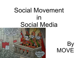 Social Movement in  Social Media By MOVE 