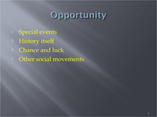




Special events
History itself
Chance and luck
Other social movements

9

 