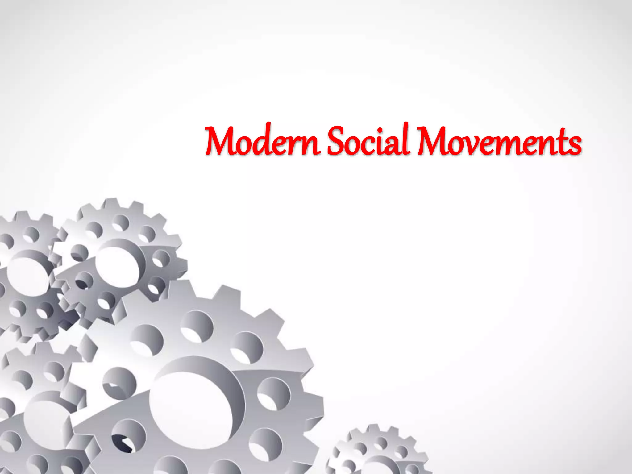 Modern Social Movements
 
