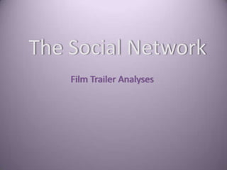 The Social Network Film Trailer Analyses  