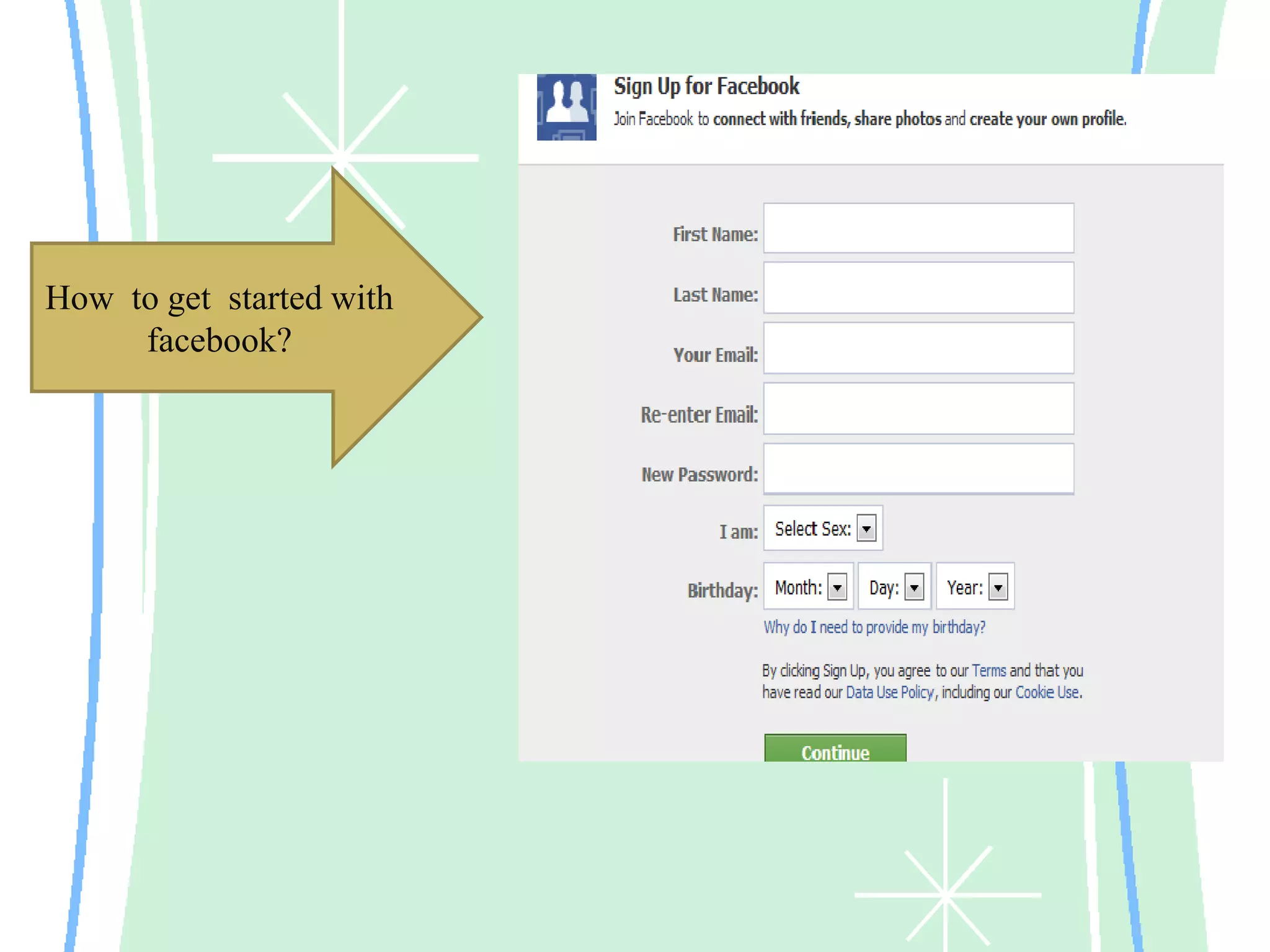 How to get started with
facebook?