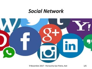 Social Network
1/69 Novembre 2017 - Parrocchia San Pietro, Asti
 