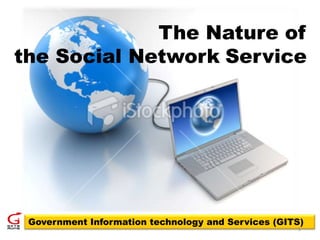 The Nature of  the Social NetworkService 1 