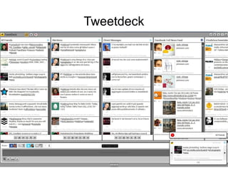 Tweetdeck
 