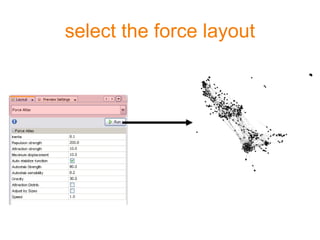 select the force layout
 