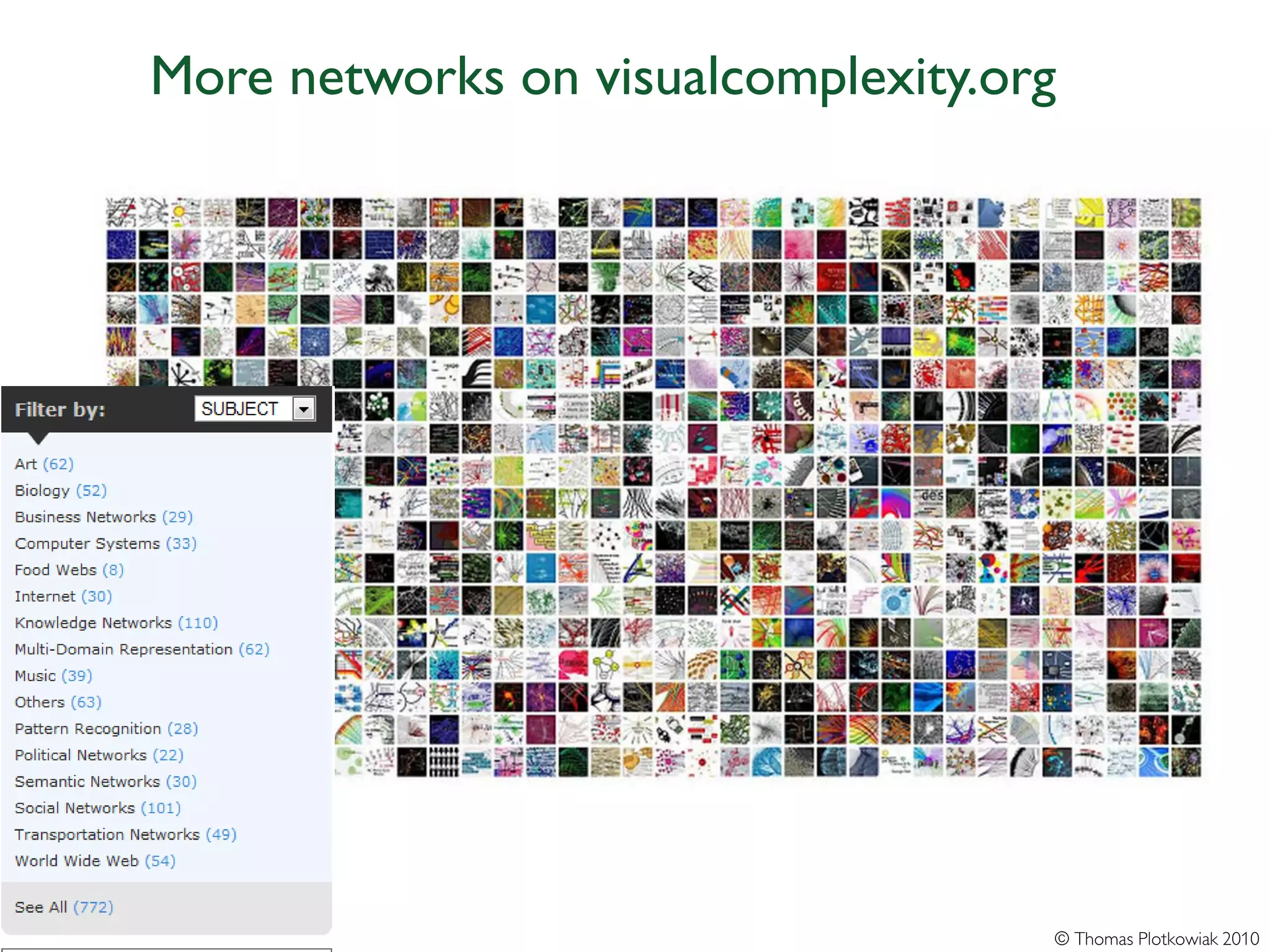 More networks on visualcomplexity.org




                                    © Thomas Plotkowiak 2010
 