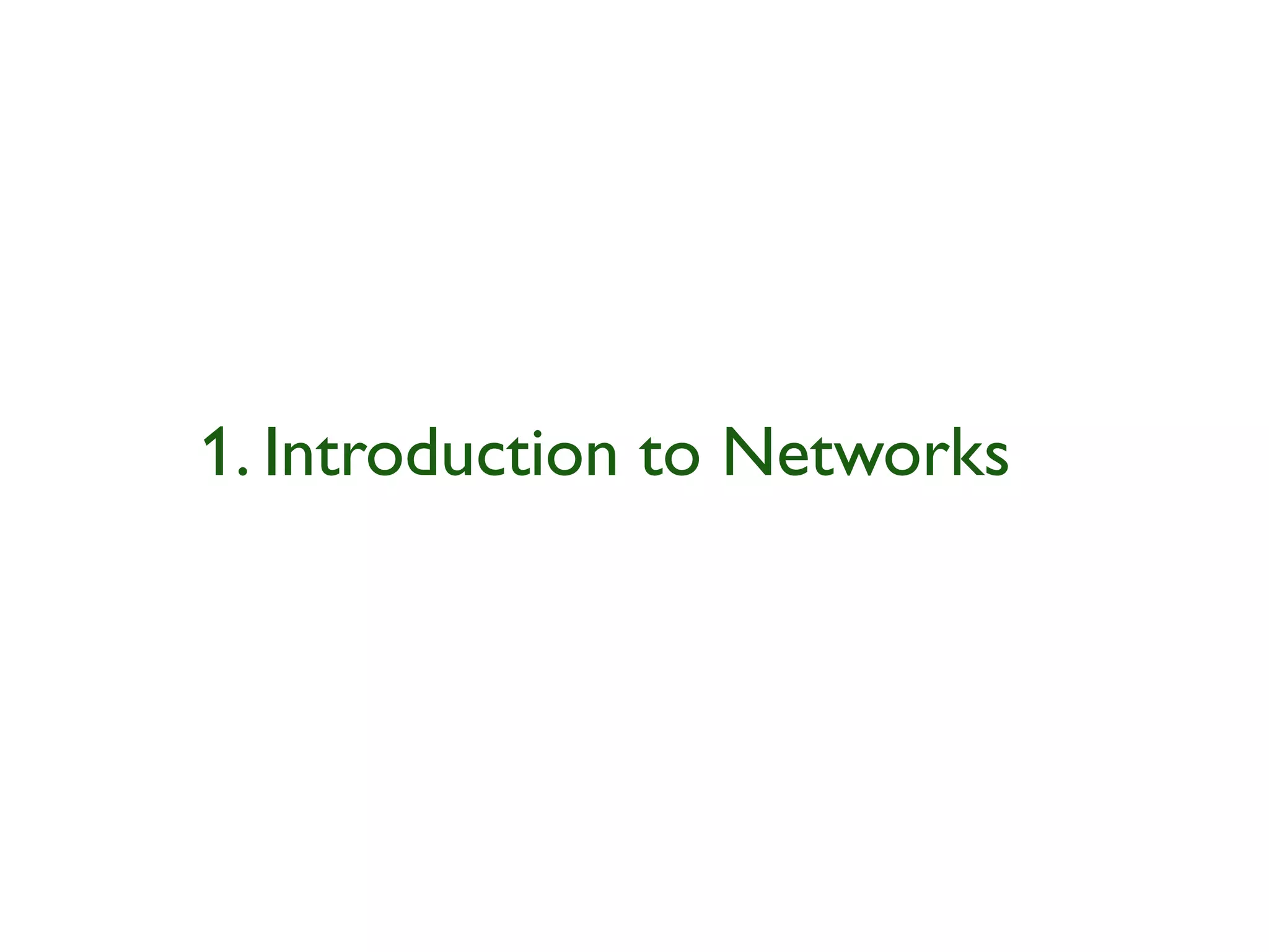 1. Introduction to Networks
 