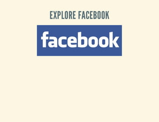 EXPLORE FACEBOOK

 