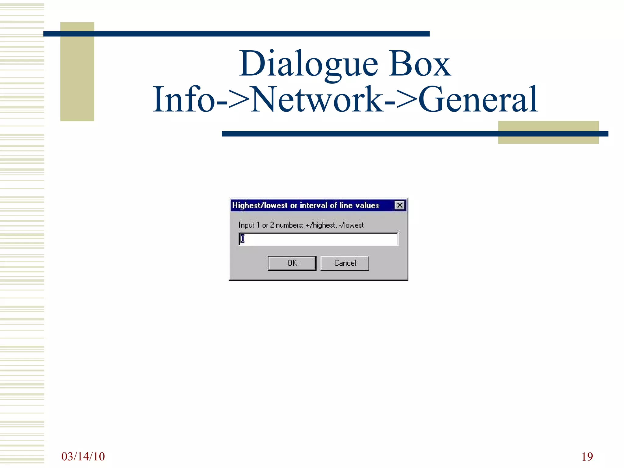 Dialogue Box Info->Network->General 