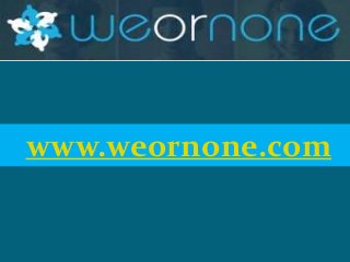 www.weornone.com
 