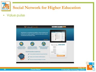 Social Network for Higher Education
• Value pulse

25

Course Name

5-Mar-14

 