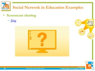 Social Network in Education Examples
12-Mar-18
Social Network In Education59
• Screencast sharing
– Jing
 