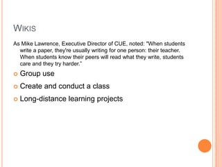 BloggingCurrent eventsResearchMeet expertsStudent BlogsGroup BlogsYearbook blog, photolog, or vlogProjectWritingPeer Review