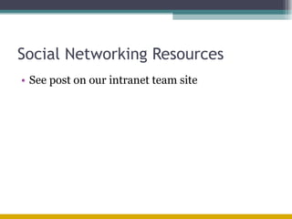 Social Networking Resources See  post  on our intranet team site for higher education and non profit resources Sophia Agtarap’s higher education/social media blog:  sophiakristina.wordpress.com 