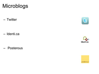 Microblogs Twitter Identi.ca   Posterous 