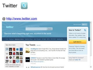 Twitter @  http://www.twitter.com 