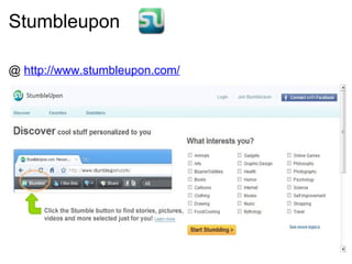 Stumbleupon @  http://www.stumbleupon.com/ 