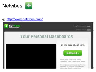 Netvibes @  http://www.netvibes.com/ 